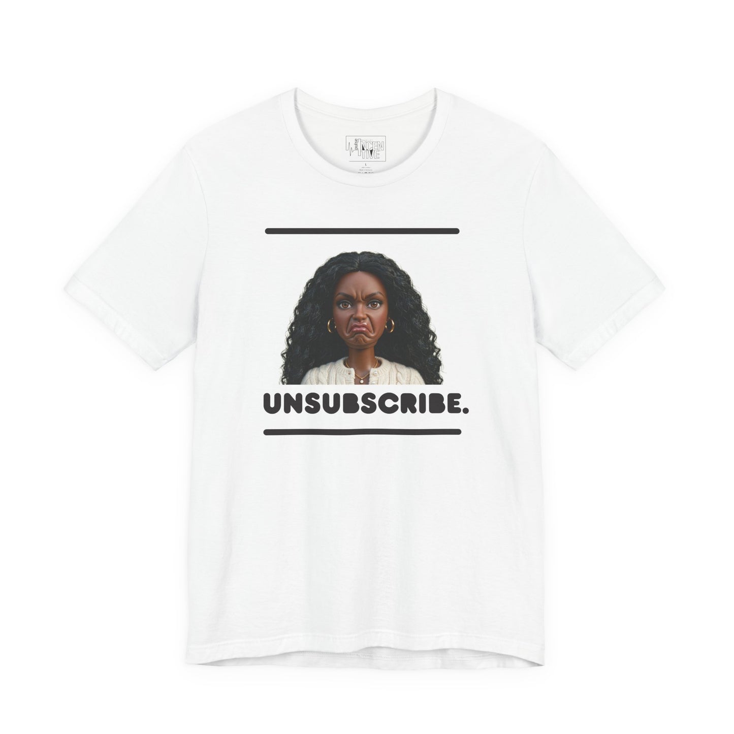T-Shirt — "Unsubscribe." Doll Face Meme Graphic Tee - Funny Sarcastic Protest Top