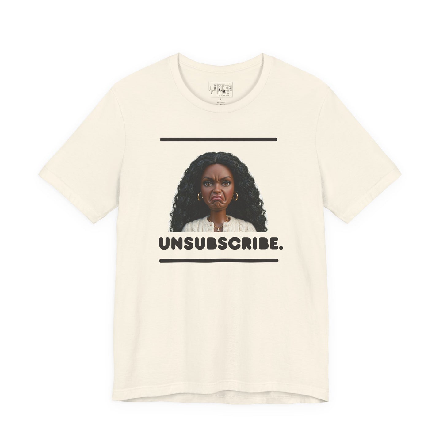 T-Shirt — "Unsubscribe." Doll Face Meme Graphic Tee - Funny Sarcastic Protest Top